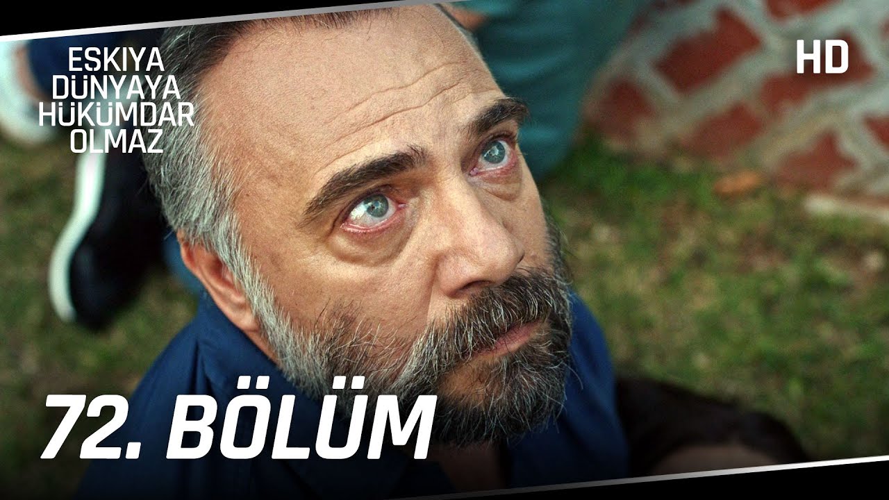 Eşkıya Dünyaya Hükümdar Olmaz 72. Bölüm | HD İZLE