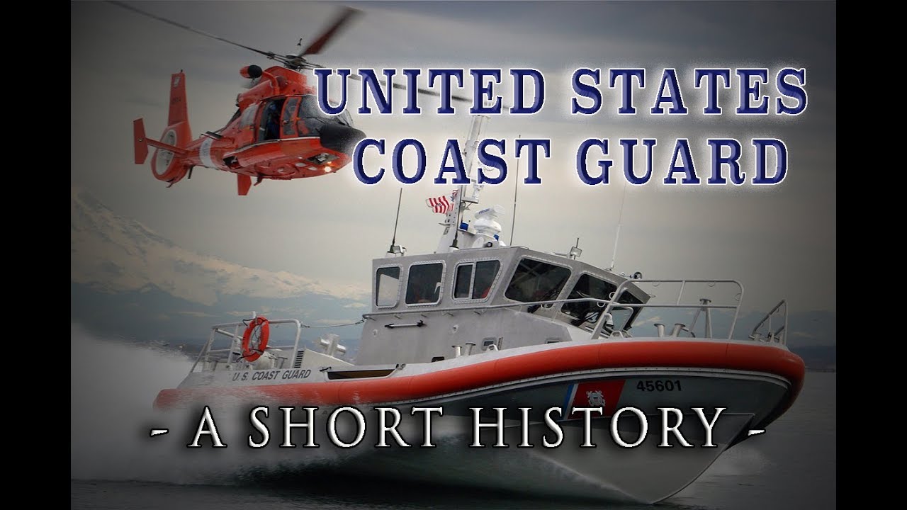 United States Coast Guard - 1790 to Today - A Short History