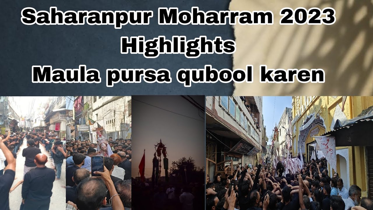 Saharanpur Moharram 2023 Rewind || Azadari saharanpur 2023