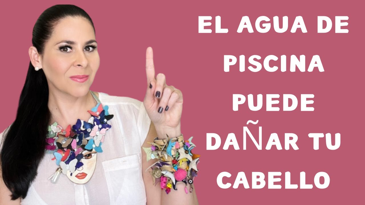 EL AGUA DE LA PISCINA PUEDE DAÑAR TU CABELLO