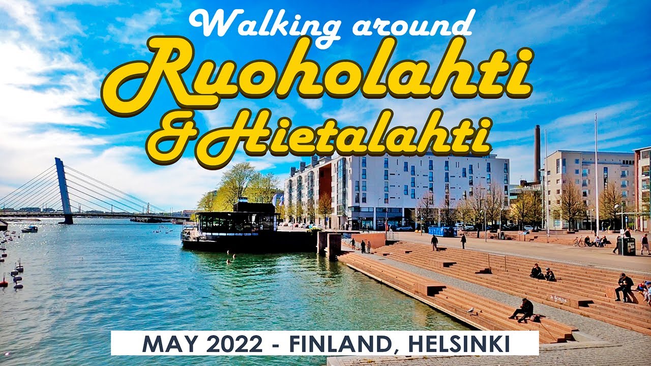 Helsinki Walk: Ruoholahti & Hietalahti, May 2022, Finland [4K]