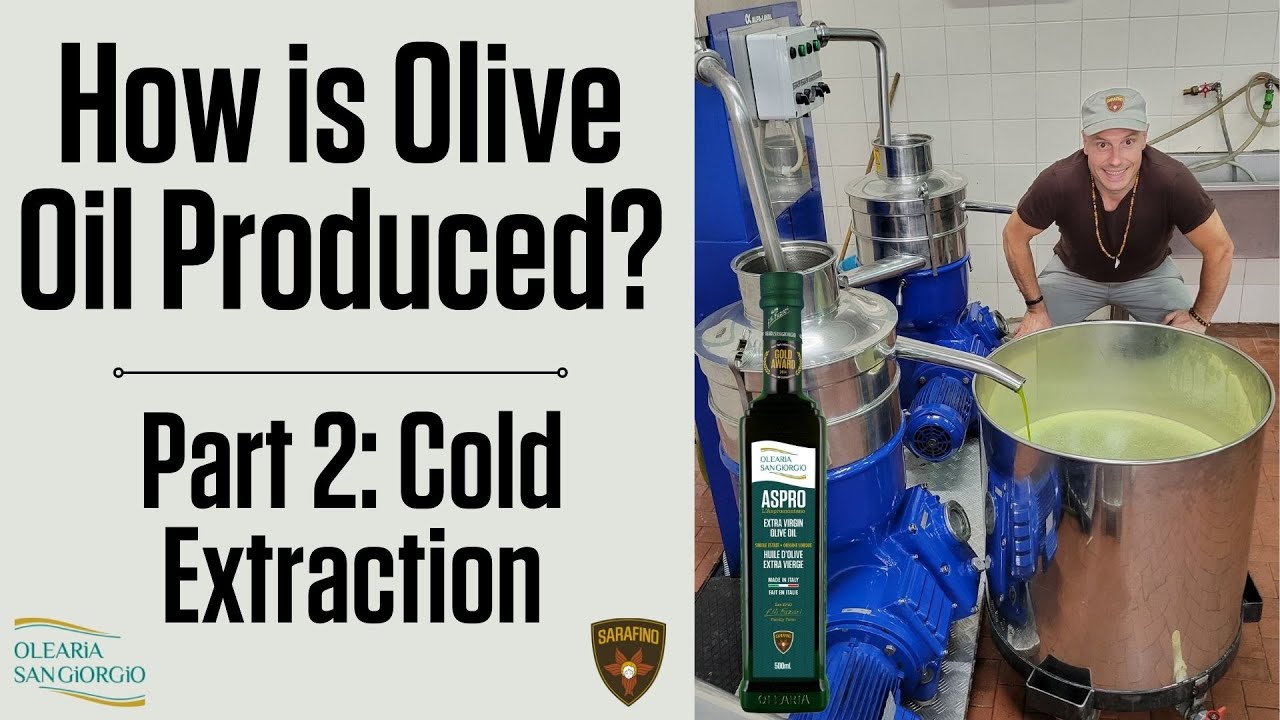 How is Olive Oil Produced? Part 2: Cold Extraction