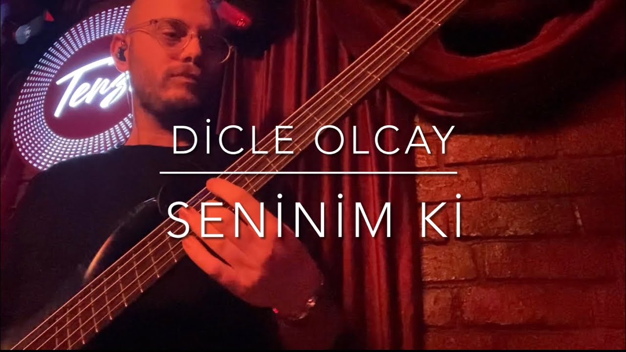 Dicle Olcay - Seninim Ki ￼( Bass Cam )