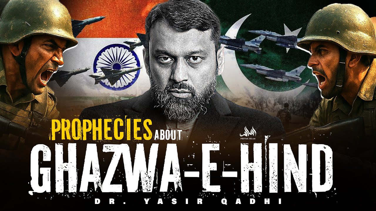 IS GHAZWA-E-HIND ABOUT TO HAPPEN? (SHOCKING PROPHECIES) | Dr. Yasir Qadhi