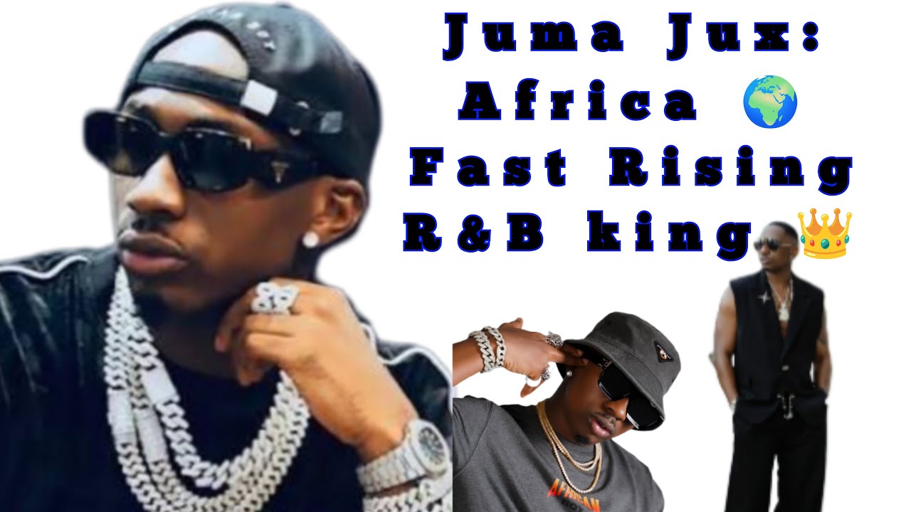 Juma Jux: Africa 🌍 Fast Rising R & B King👑 #jumajux