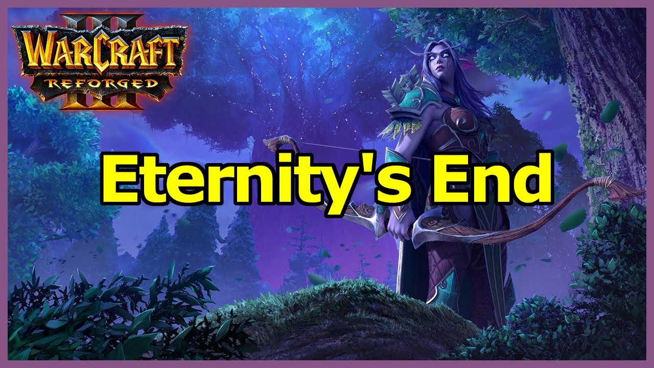 [Warcraft III Reforged] (Night Elves) Eternity's End - Hard No Saves No Commentary