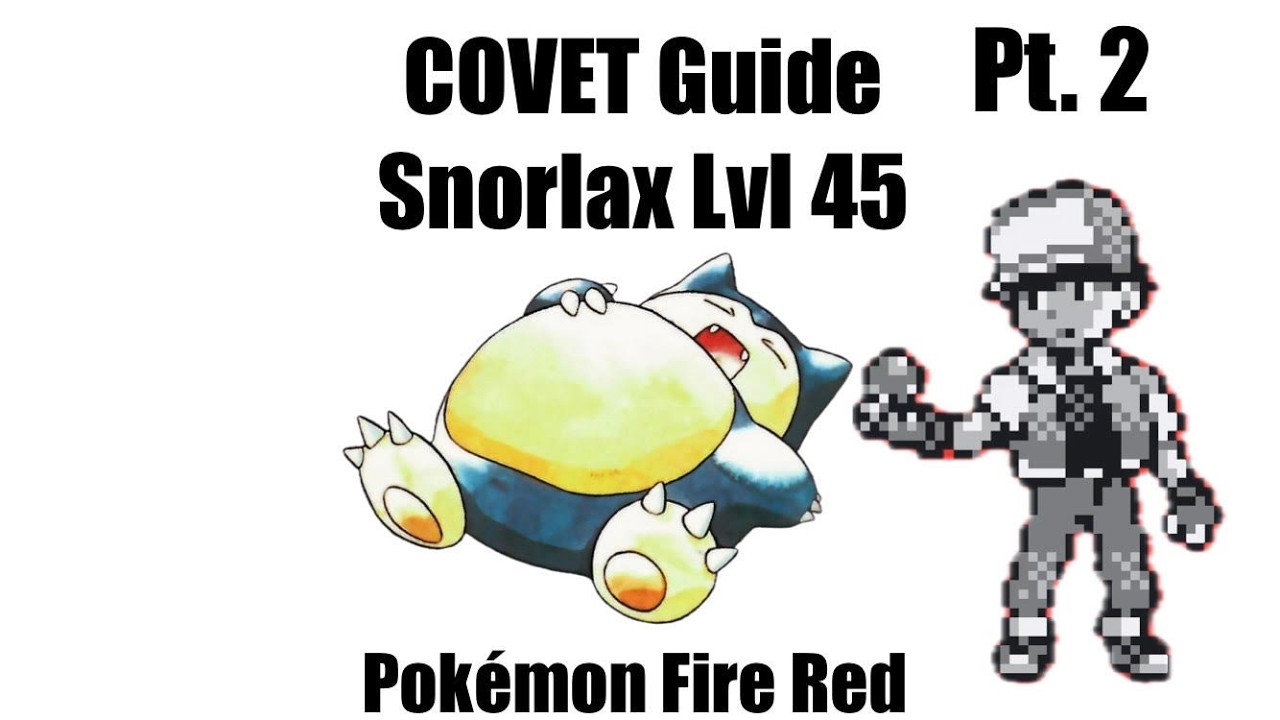 Pokémon Fire Red | Pt. 18 (COVET Pt. 2) Snorlax