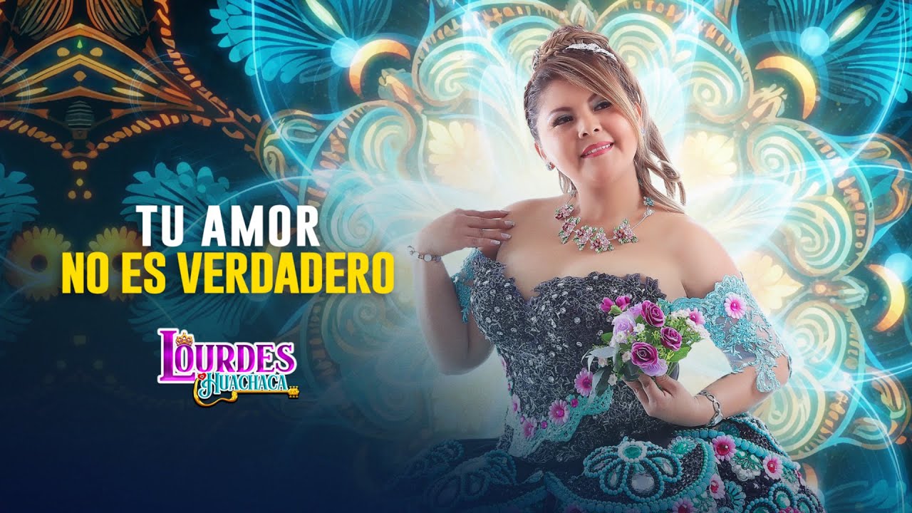 Lourdes Huachaca - Tu Amor No Es Verdadero