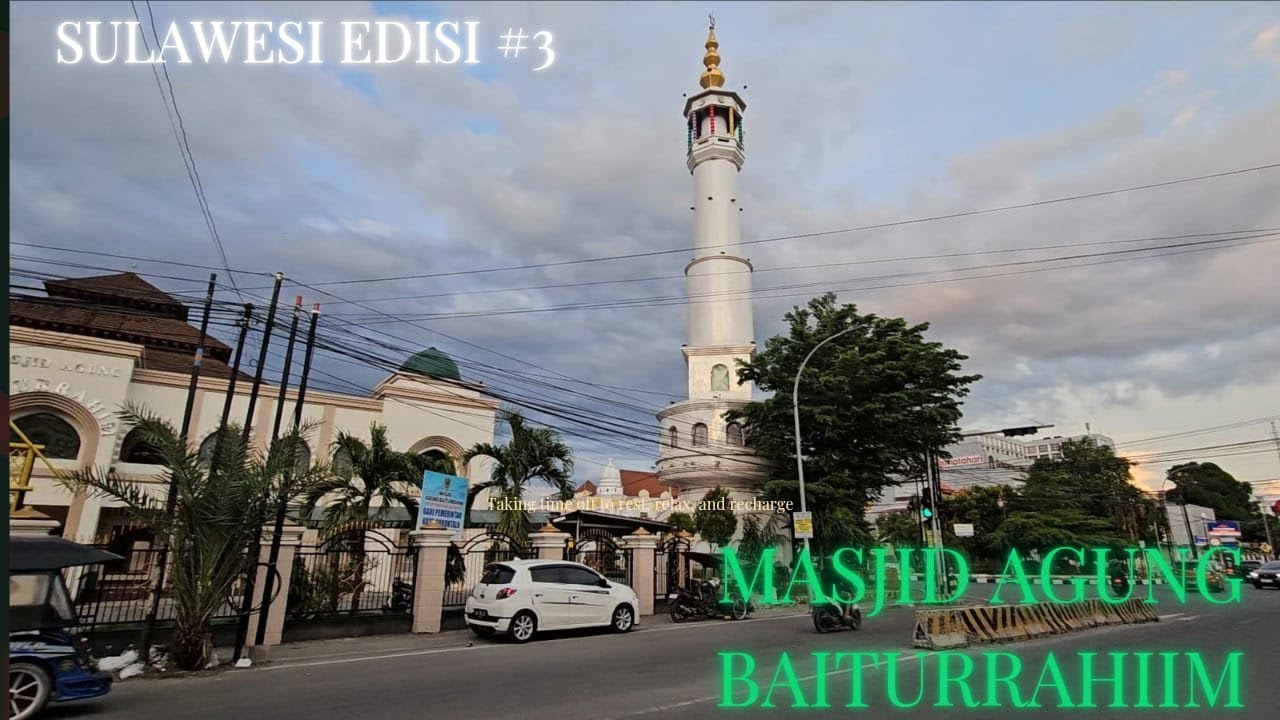EDISI SULAWESI KE #3 PERJALANAN KE MASJID AGUNG BAITURRAHIM DI GORONTALO
