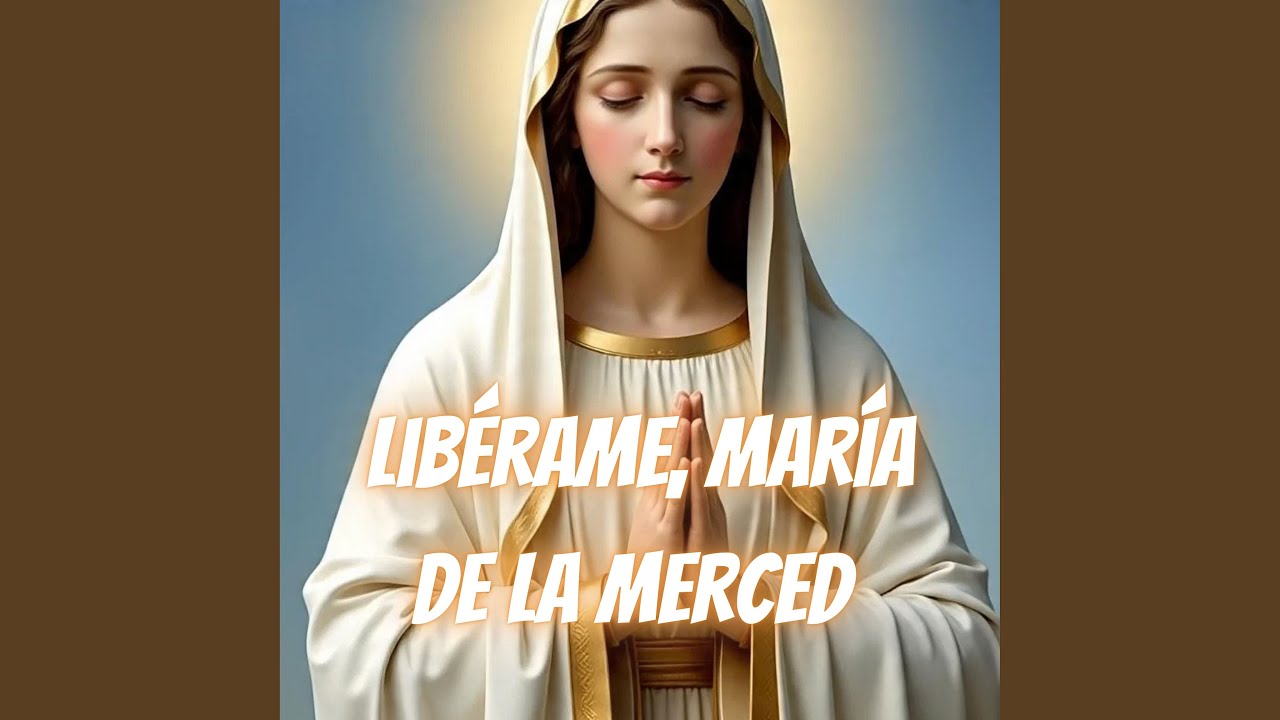 Libérame, María de la Merced