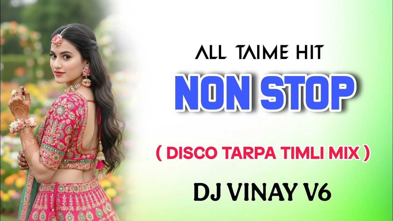 NON STOP DISCO TARPA TIMLI MIX BOLLYWOOD AADIVASHI SONG  DJ VINAY V6