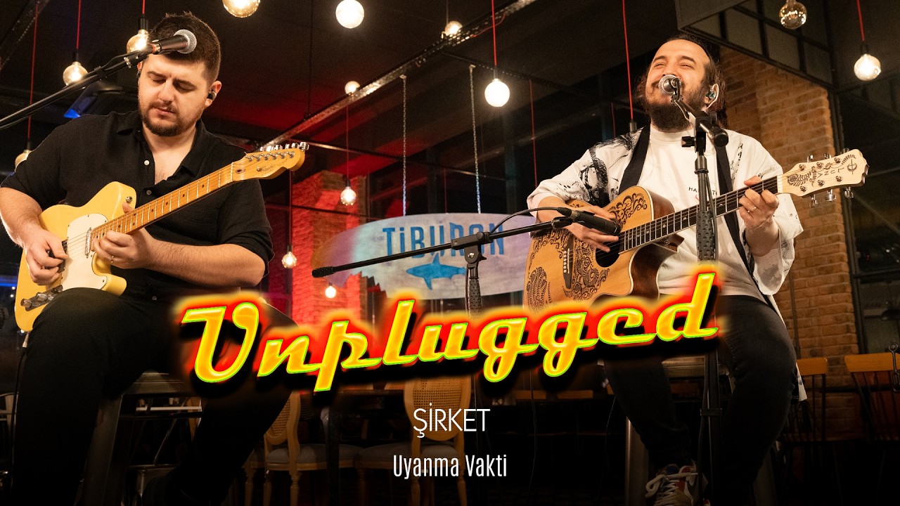 Şirket - Uyanma Vakti | Tiburon Unplugged