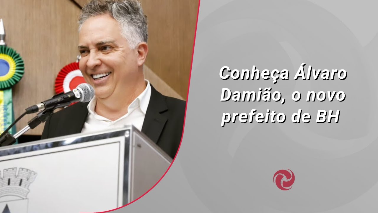 Conhe&ccedil;a &Aacute;lvaro Dami&atilde;o, o novo prefeito de BH