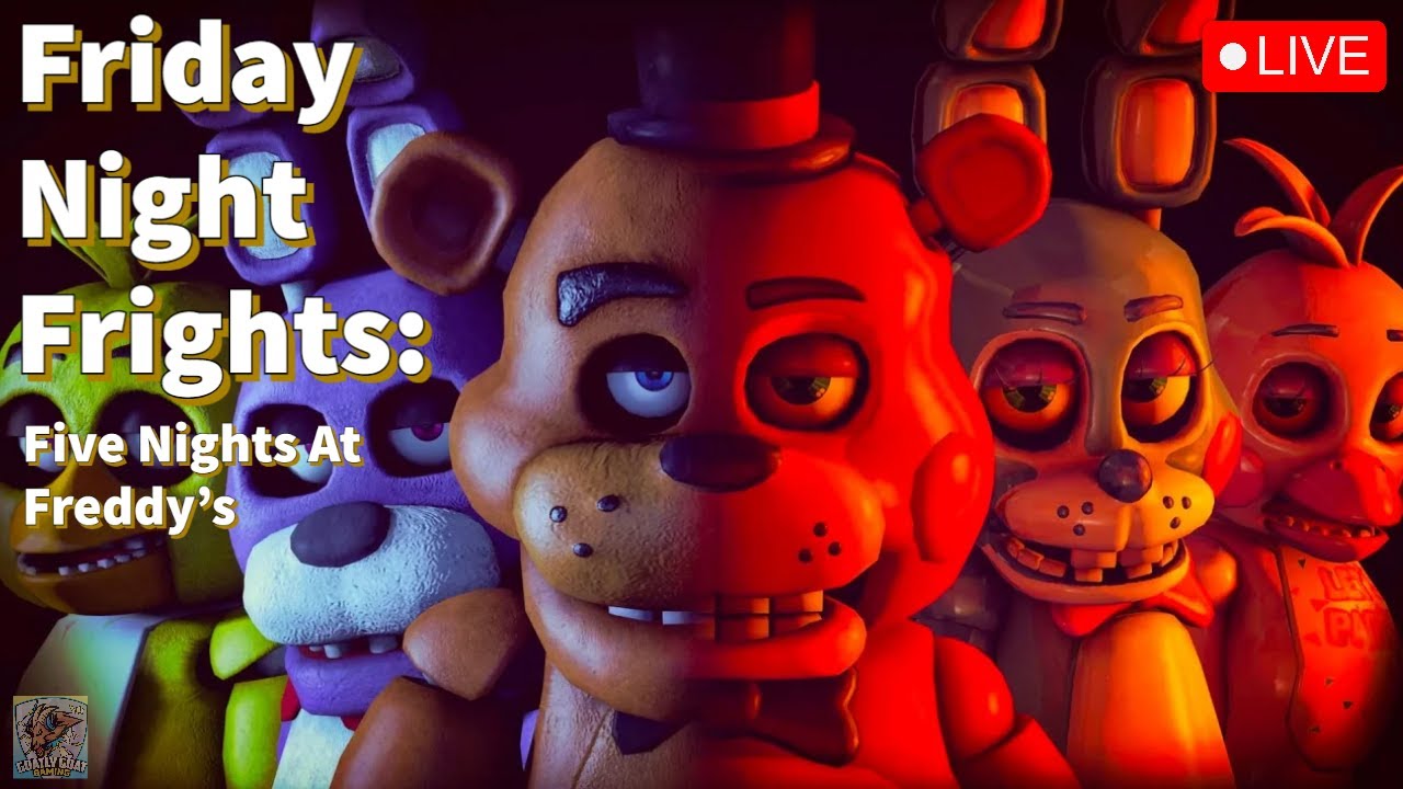 Friday Night Frights! - (LIVE) Five Nights at Freddy's