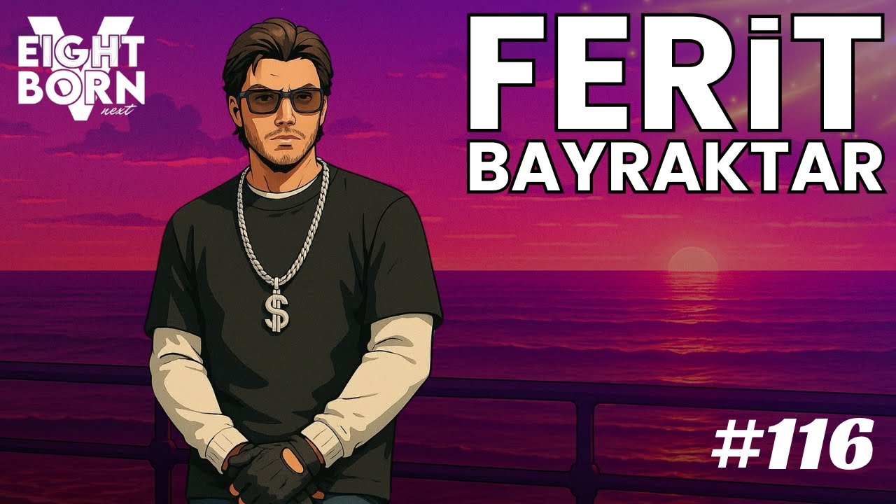 EightbornV Next | Ferit Bayraktar | Bölüm 116 | Yeni Dostluklar | Tanışmaca