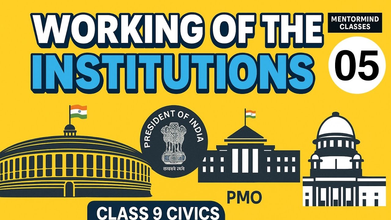 WORKING OF THE INSTITUTIONSClass 9 Civics | Super Easy Explanation