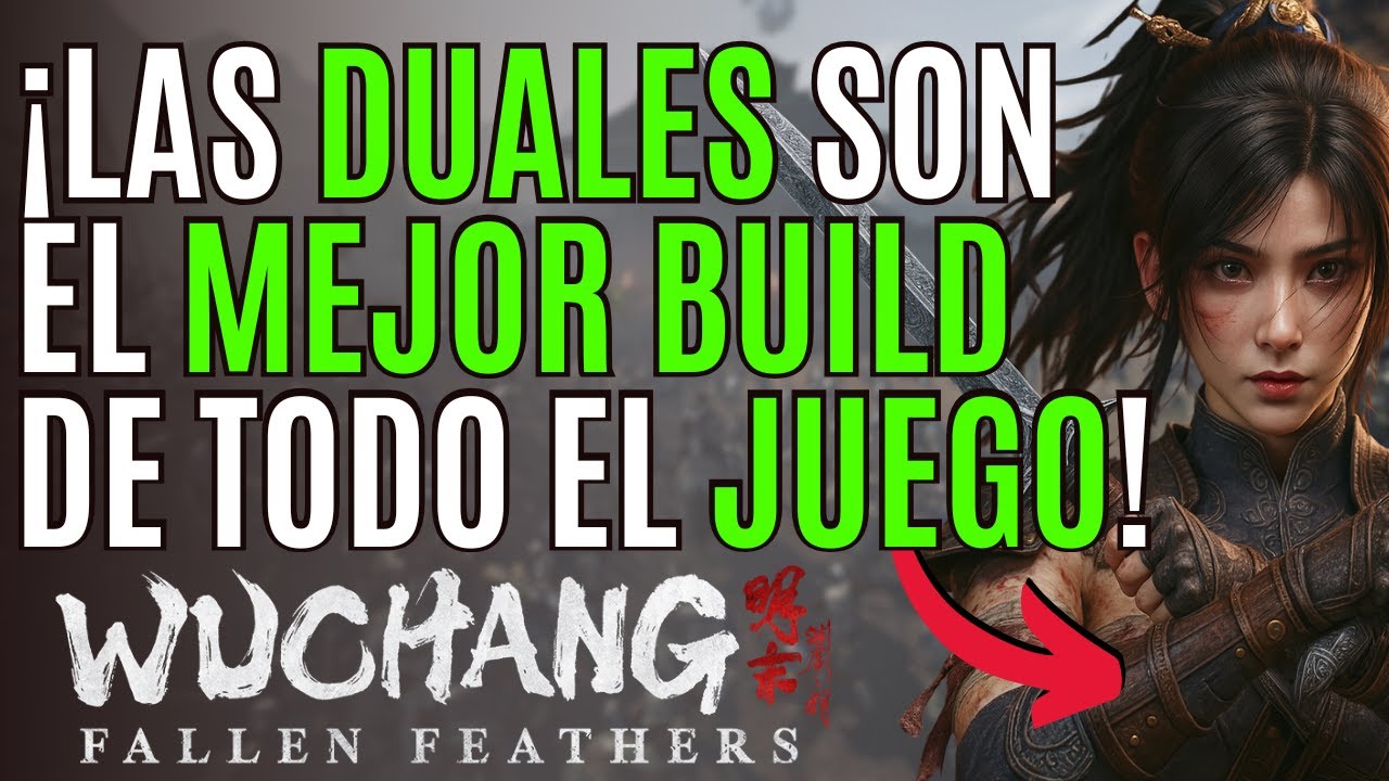 WUCHANG FALLEN FEATHERS💥Las DUALES TIENEN el MEJOR BUILD del JUEGO 💥 BUILD INMORTAL WUCHANG