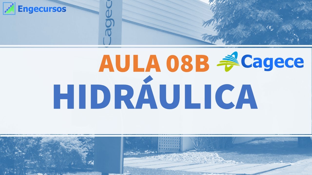 CAGECE - Semana 05 - Aula 08B - Hidráulica