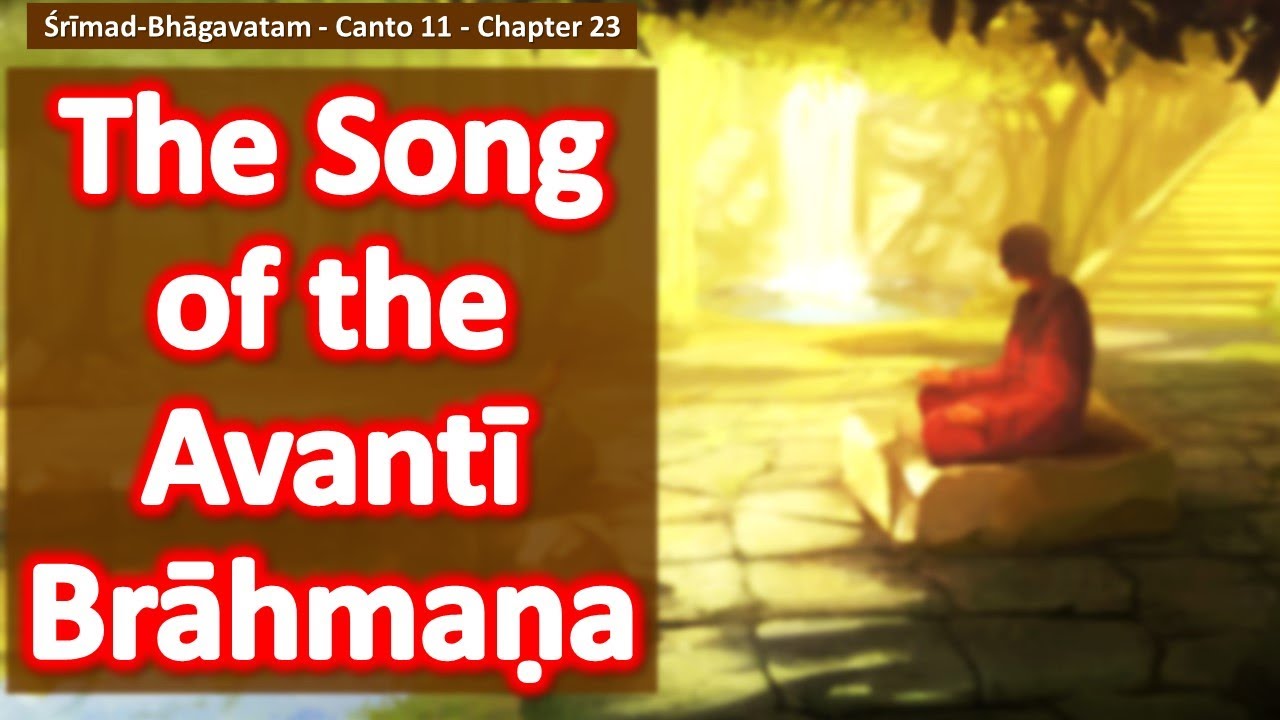 SB 11.23 The Song of the Avanti Brahmana | Srimad Bhagavatam | Canto 11 | Chapter 23 |Very Important