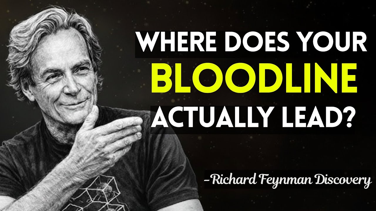 Where Does Your BLOODLINE Actually Lead?" — Feynman's Haunting Answer