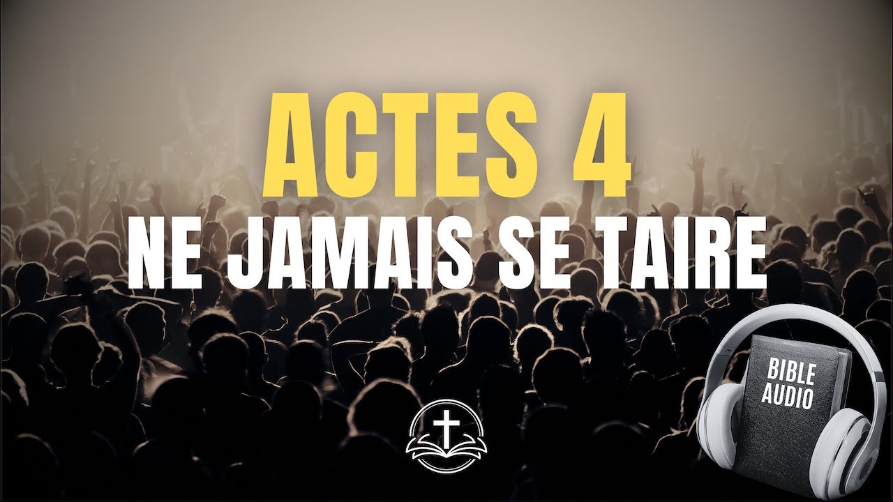 ACTES 4 : L'audace de pr&ecirc;cher malgr&eacute; l'opposition | Bible Audio
