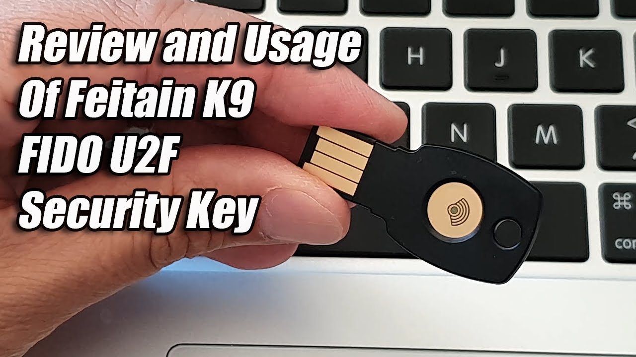 Review and Demo Of Feitain K9 FIDO U2F Security Key