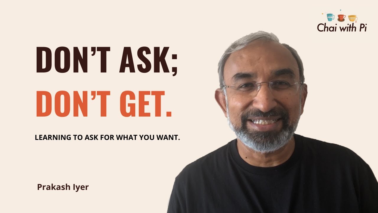 Don’t ask, Don’t get | Chai with Pi