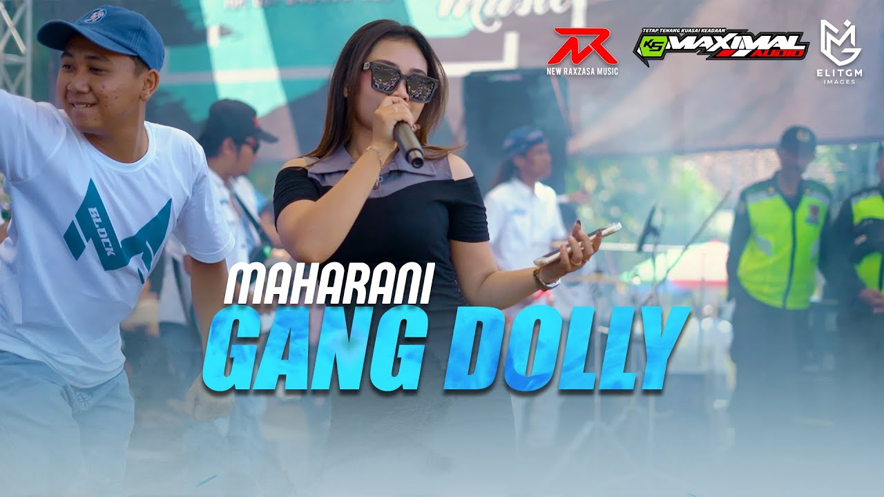 Maharani - GANG DOLLY || NEW RAXZASA Ft K5 MAXIMAL (Live BLOCK M - SUMBERSEWU)