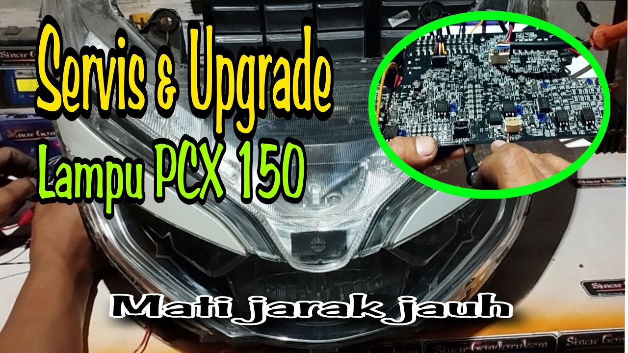 Tutorial servis dan upgrade lampu HONDA  PCX 150 mati jarak jauh