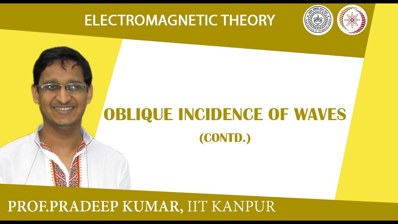 Oblique incidence of waves (contd.)