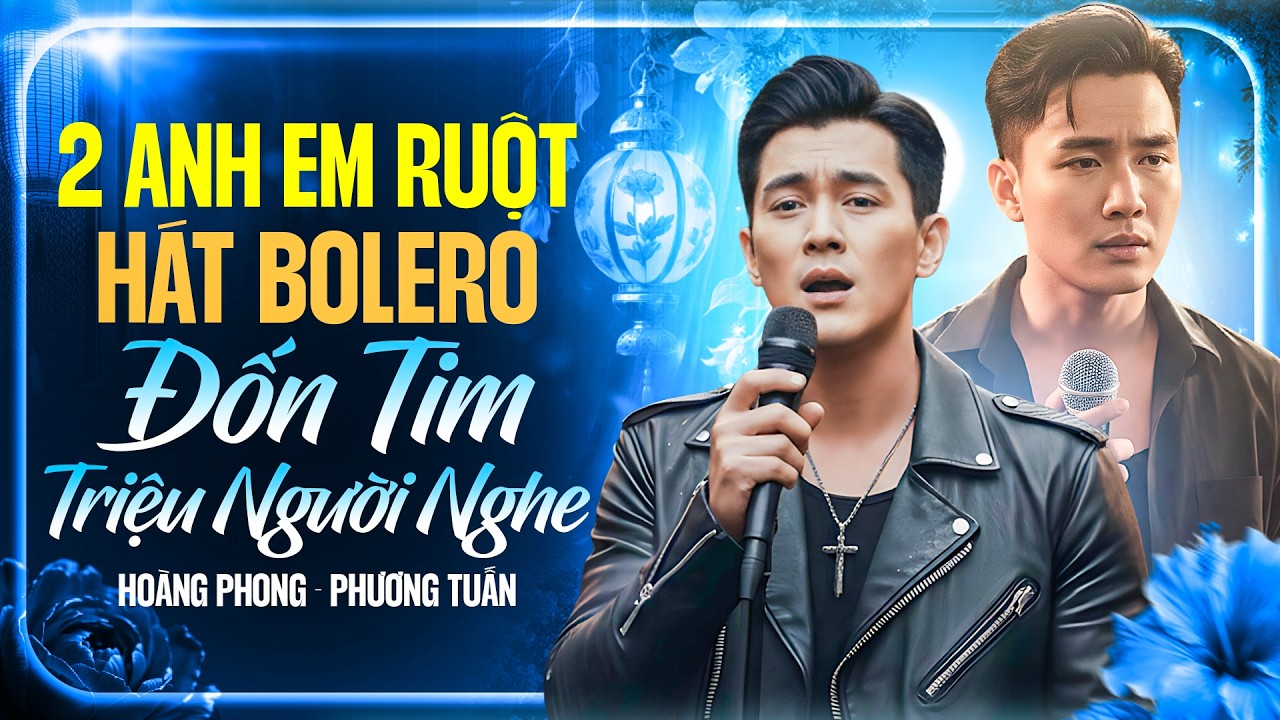 2 Anh Em Ruột Hát Bolero Đốn Tim Khán Giả | Mưa Chiều, Hoa Sứ Nhà Nàng - Hoàng Phong & Phương Tuấn