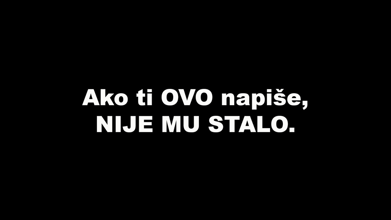 Ako ti OVO napiše, NIJE MU STALO