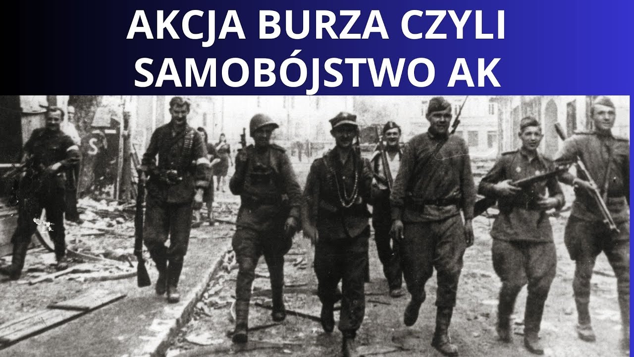 Akcja Burza czyli samobójstwo Armii Krajowej