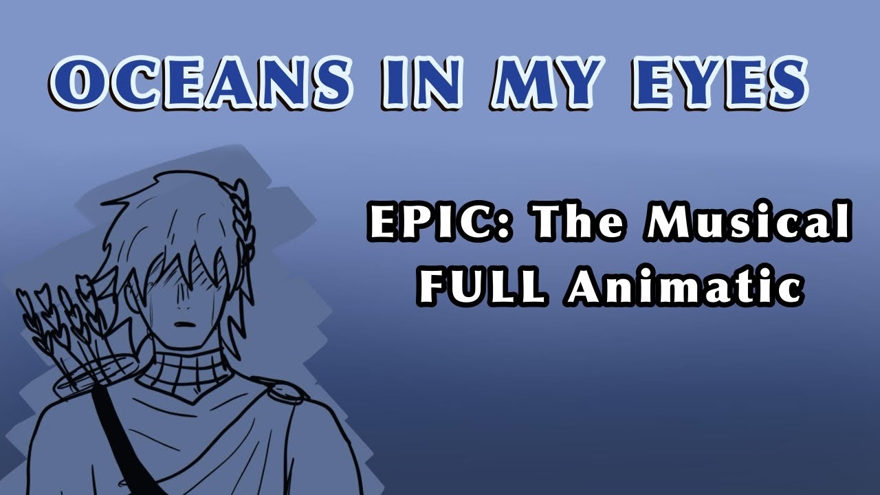 Oceans In My Eyes || EPIC: The Musical [CUT SONG ANIMATIC]