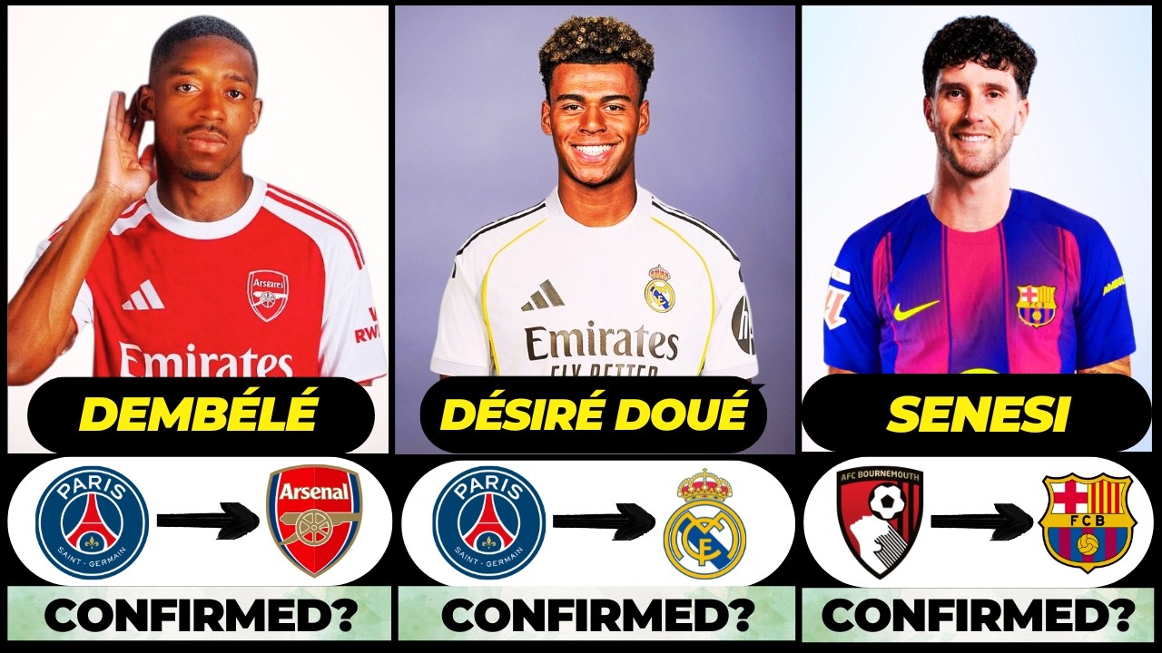 🚨 NEW CONFIRMED TRANSFERS & RUMOURS! 🚨🔥 ft. Desire Doue, Dembele, Senesi... etc