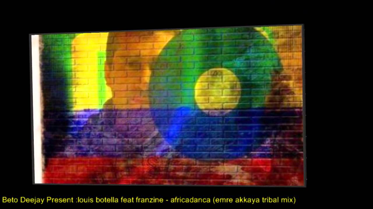 Louis Botella Feat Franzine - Africa danca (Emre Akkaya Tribal Mix)