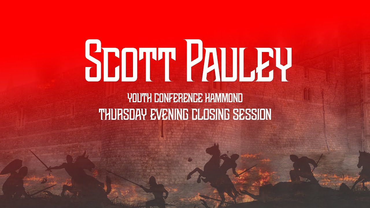2021 Youth Conference | Scott Pauley | Thursday Evening, Closing Session