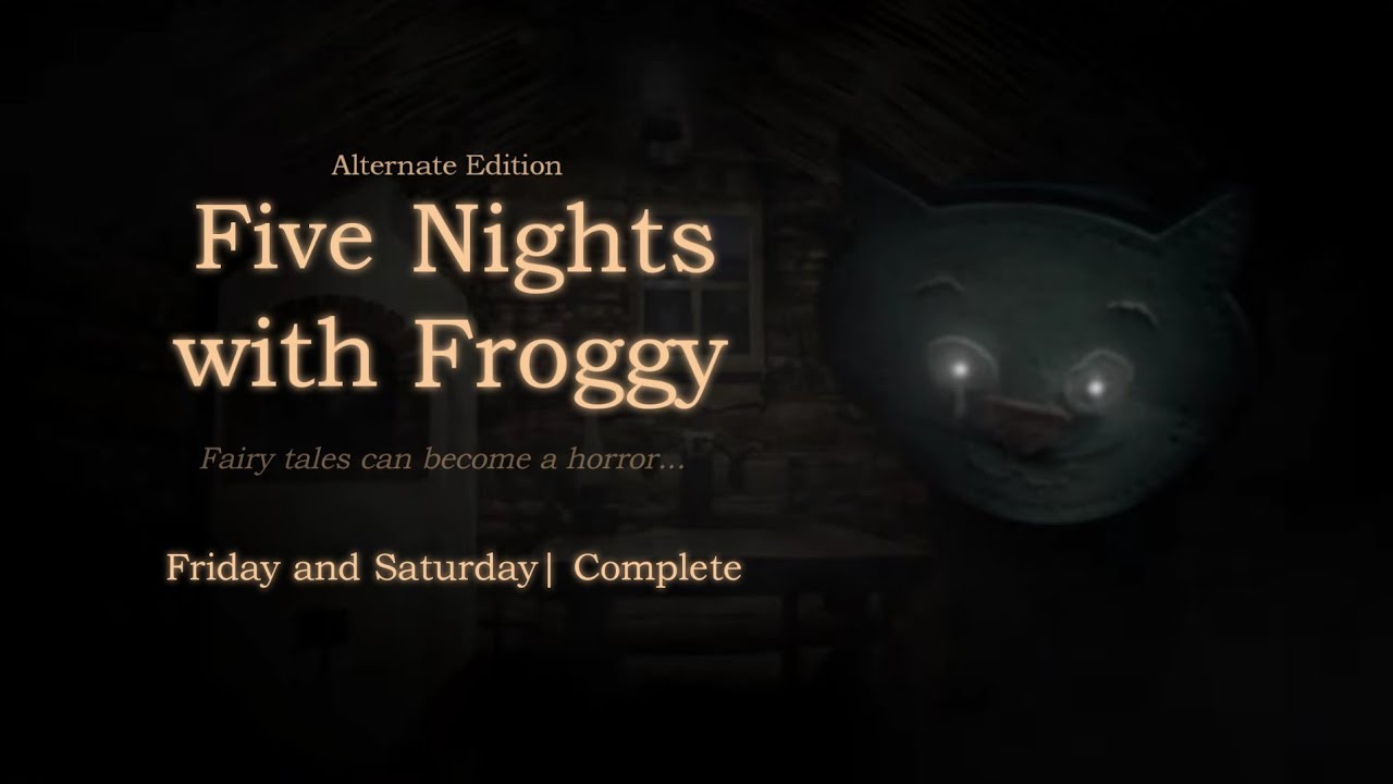 Five Nights with Froggy: Alternate Edition|Friday and Saturday| Complete