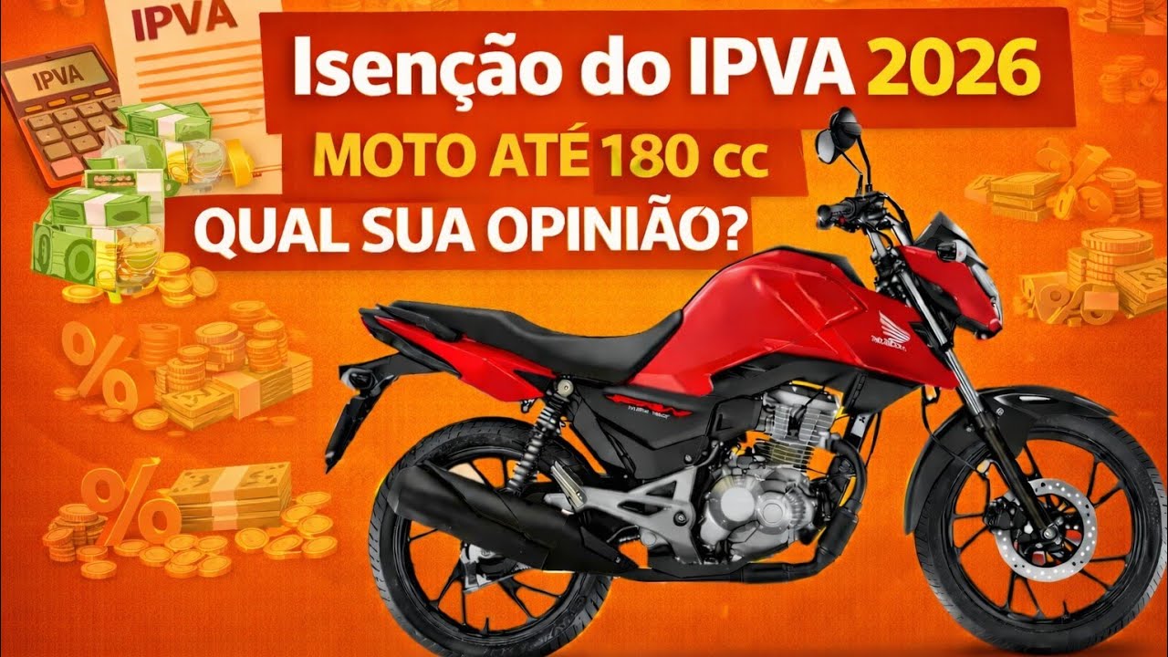 ISENÇÃO DO IPVA 2026 PARA MOTOS ATÉ 180 CC QUAL SUA OPINIÃO.