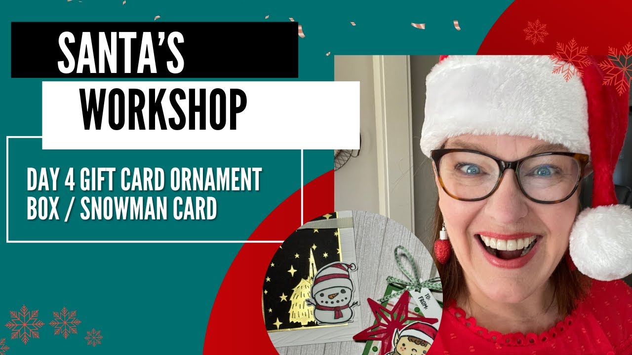 Day 4 Santa's Workshop: Festive Friends Gift Card Ornament and Snowman card w/ Festive Friends!