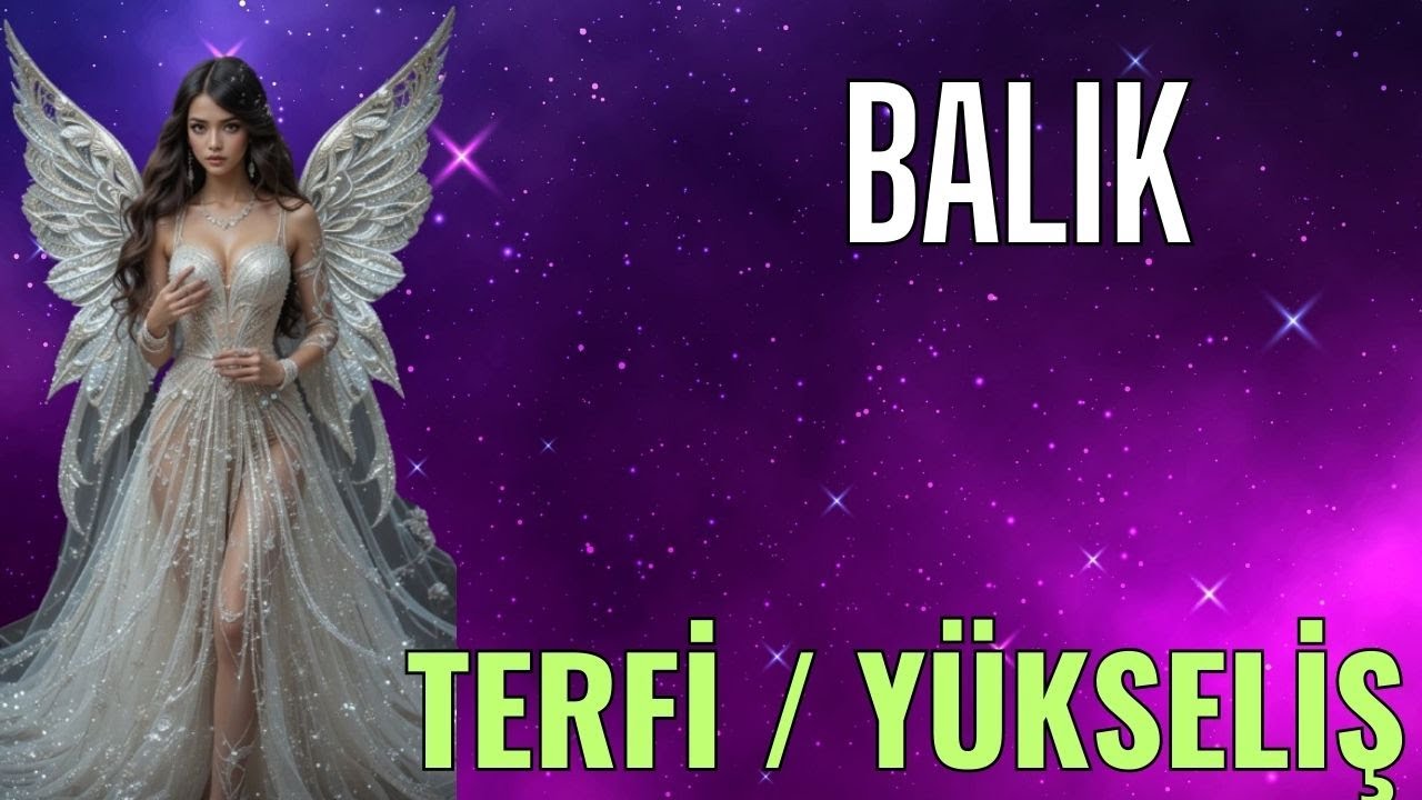 BALIK BURCU☀💫🌟TERFİ / YÜKSELİŞ