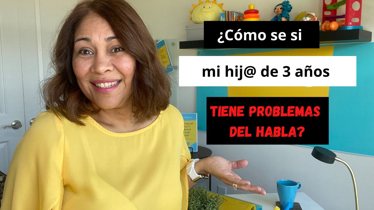 ¿Cómo se si mi hijo de 3 años tiene problemas del habla?/Speech problems on your 3 yrs. kid?