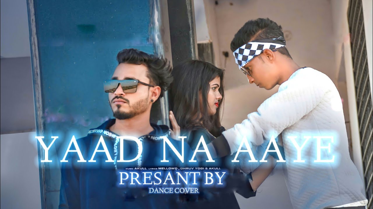 Akull_ Yaad Na Aaye Angel Rai | mellow D, Dhruv Yogi| Suraj, Priyanka, Sunny |