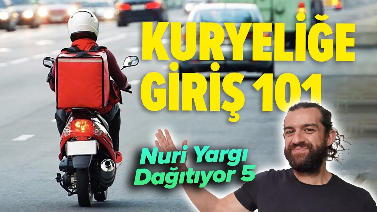 Kuryeliğe Giriş 101 | Nuri Yargı Dağıtıyor #5