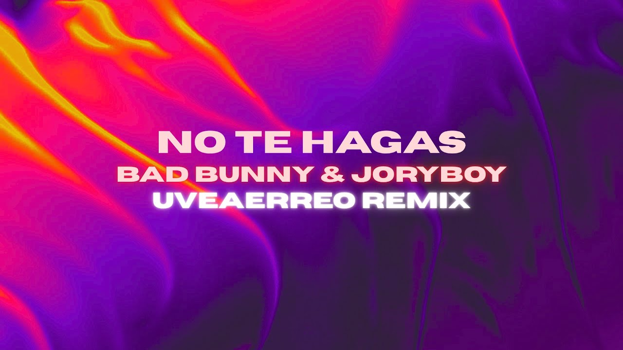 NO TE HAGAS - Bad Bunny & Jory Boy (TECH HOUSE REMIX)