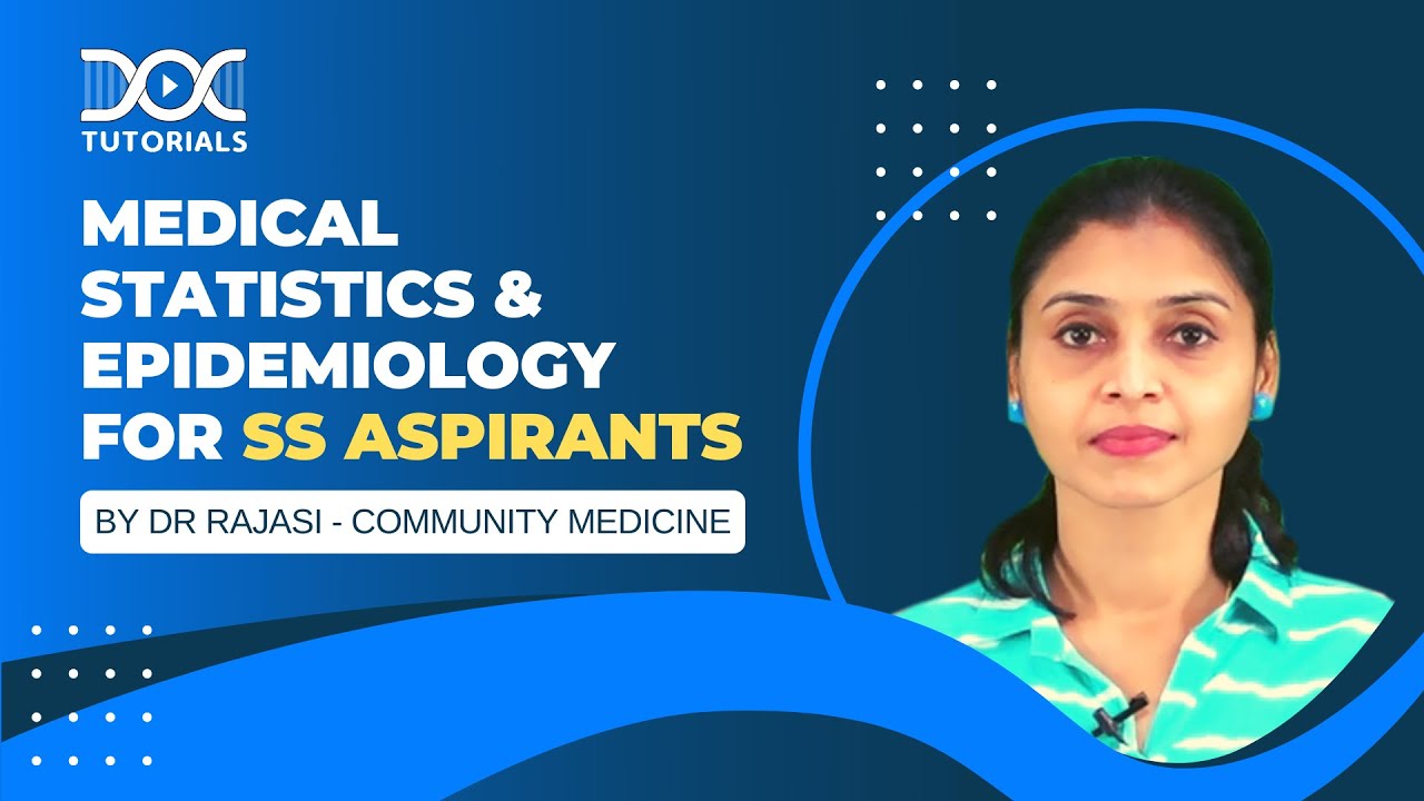 Medical Statistics & Epidemiology(SS - Biostatistics) | Dr Rajasi | Community Medicine |DocTutorials