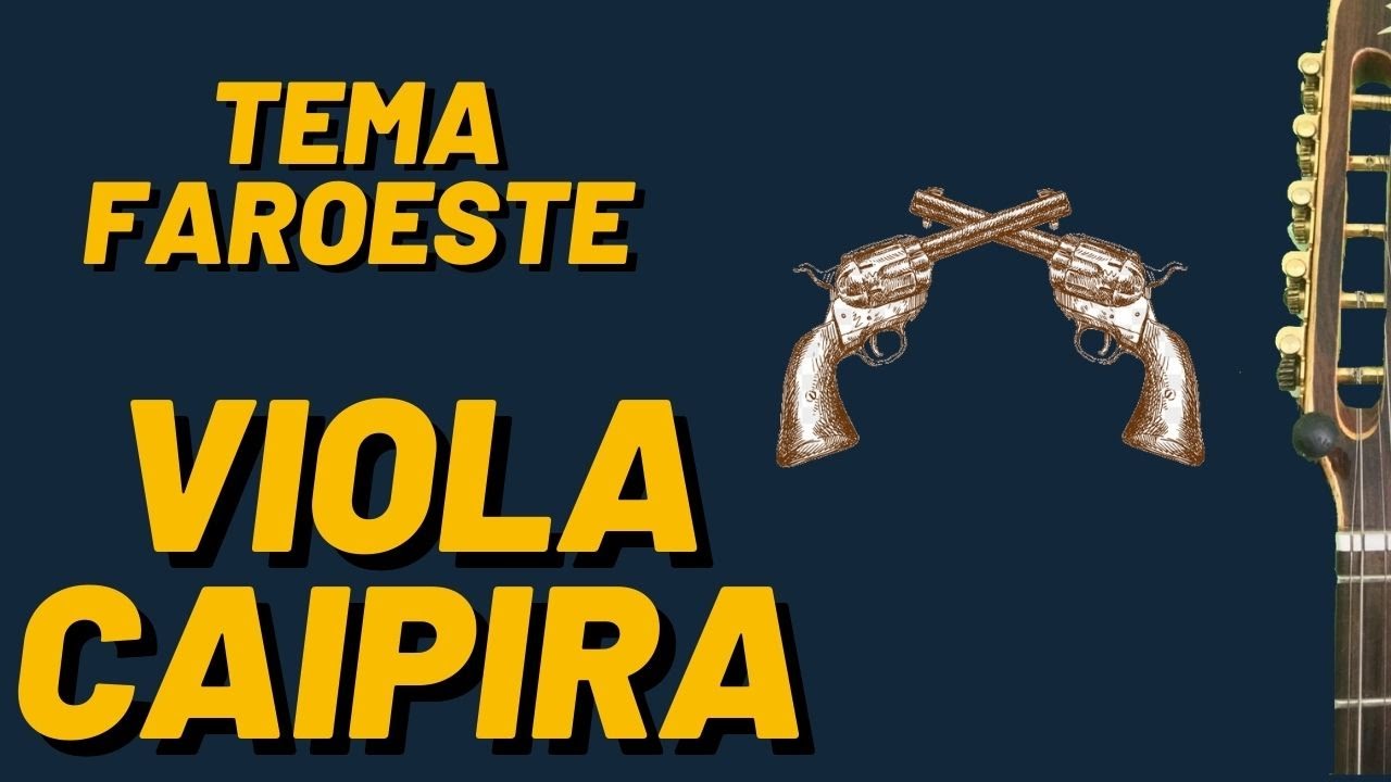 Aprenda tema FAROESTE na Viola Caipira!