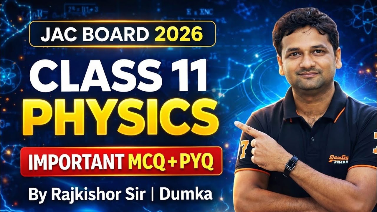 JAC Board Class 11th Physics 2026 | Most Important Questions 🔥 | 100% Exam Focused | 
