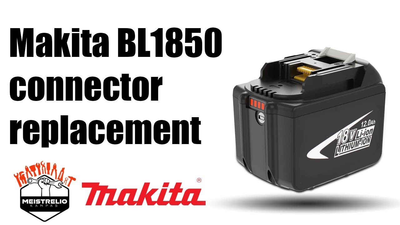 Makita BL1850 BL1850B broken yellow connector replacement BL1860 BL1840 BL1830