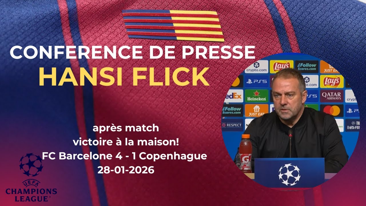 Conférence de presse Hansi Flick après Barça – Copenhague (LDC)